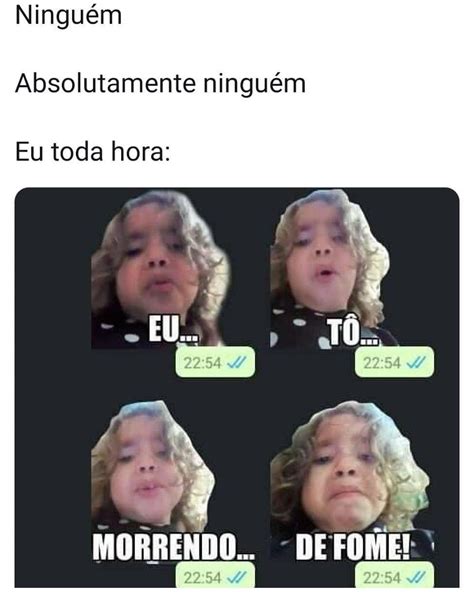 Ninguém Absolutamente ninguém Eu toda hora Eu Tô Morrendo