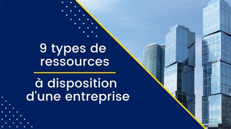 Types De Ressources Pour Optimiser Les Performances De Votre Entreprise