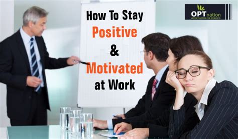 How To Stay Motivated At Work Stay Focused And Positive