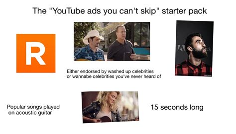 The Youtube Ads You Cant Skip Starter Pack R Starterpacks