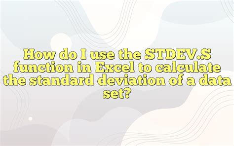 How Do I Use The Stdevs Function In Excel To Calculate The Standard