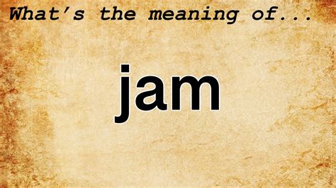 Jam Meaning : Definition of Jam - YouTube