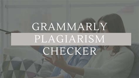 Academic Guide To Grammarly Plagiarism Checker An Essential Tool For