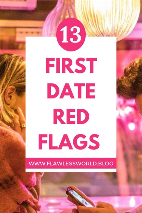 First Date Red Flags Dating Red Flags Fun First Dates First Dates