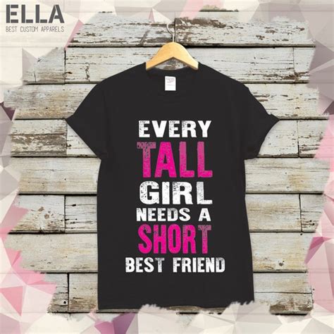 Every Tall Girl Needs A Short Best Friend Unisex T Shirt