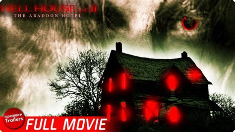 HELL HOUSE LLC II THE ABADDON HOTEL FREE FULL HORROR MOVIE Found