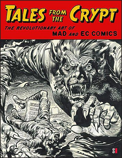 TALES FROM THE CRYPT The Revolutionary Art Of Mad And EC Comics Hurt