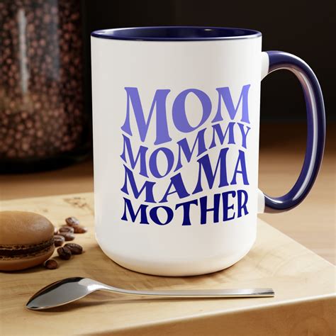 The Many Names Of Mom Two Tone Coffee Mugs 15oz Mothers Day Mom T