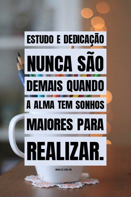 O ESTUDO É O CAMINHO Frases para motivação de estudo Frases