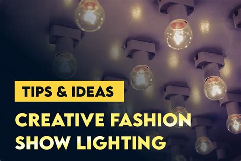 Creative Fashion Show Lighting Tips And Ideas Nationwide