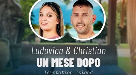 Temptation Island Christian E Ludovica Un Mese Dopo Il Fal Amore