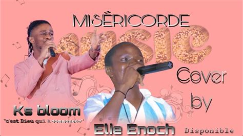 Ks bloom ohh la miséricorde et Amidoh Cover by Elie Enoch viral video