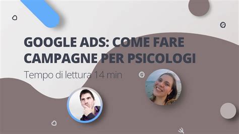 Google Ads Come Fare Campagne Per Psicologi