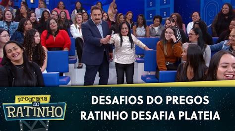 Desafios Do Pregos Ratinho Desafia Plateia E Surpreendido Programa