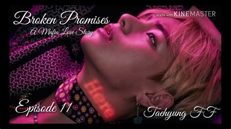 Bts Taehyung Ff ~broken Promises A Mafia Love Story~ Ep11 Youtube