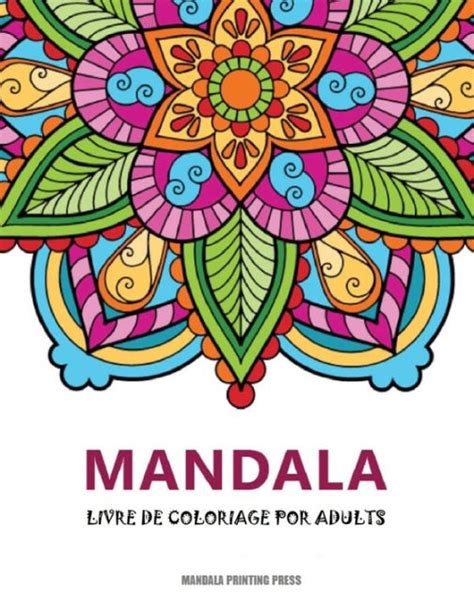 Mandalas Un Livre De Coloriage Pour Adultes Avec Magnifiques Mandalas