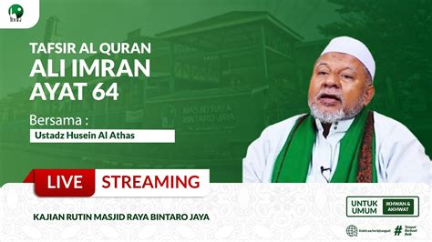 LIVE TAFSIR SURAH ALI IMRAN Habib Husein Alatas MRBJ TV YouTube