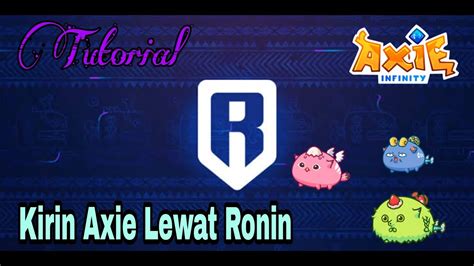 Tutorial Kirin Axie Lewat Ronin YouTube