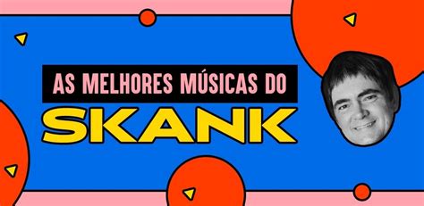 As melhores músicas do Skank Playlist LETRAS