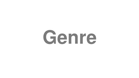 How To Pronounce Genre Youtube