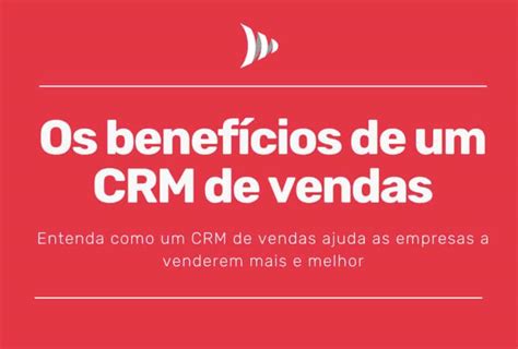 Crm O Que é Função Vantagens E Benefícios