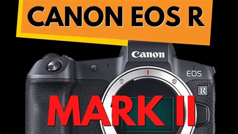 Canon EOS R Mark II Stunning Video Photo Capabilities YouTube