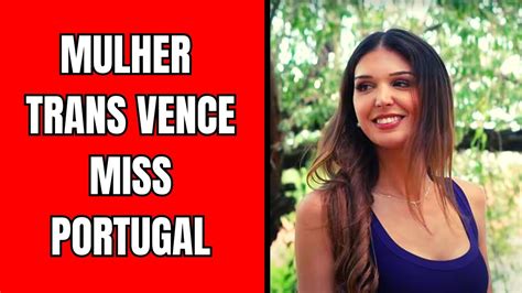 Mulher Trans Vence Miss Portugal Youtube