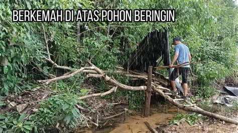 Camping Di Atas Sungai Membangun Shelter Melayang Di Atas Pohon