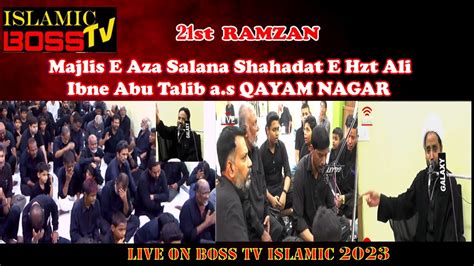 Live St Ramzan Majlis E Aza Salana Shahadat E Hzt Ali Ibne Abu