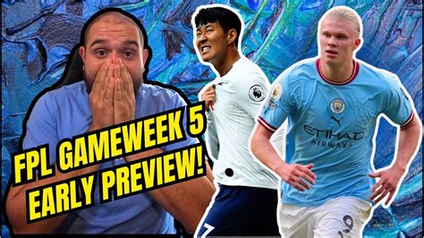 FPL GAMEWEEK 5 EARLY PREVIEW IS SON AN ESSENTIAL TRANSFER YouTube