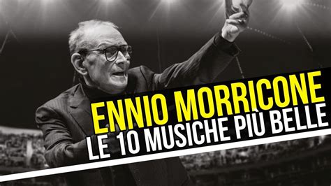 Ennio Morricone Le Colonne Sonore Pi Belle Di Sempre Youtube