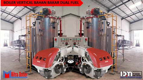 BOILER VERTIKAL DUAL FUEL GAS DAN SOLAR PT INDIRA DWI MITRA