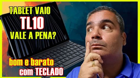 Você precisa desse Tablet VAIO TL10 bom e barato e ainda vem