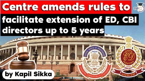 Enforcement Directorate And Cbi Directors Tenure Extended Up To 5 Years