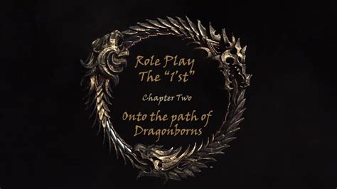 Role Play The St Chapter Two Onto The Path Of Dragonborns Official