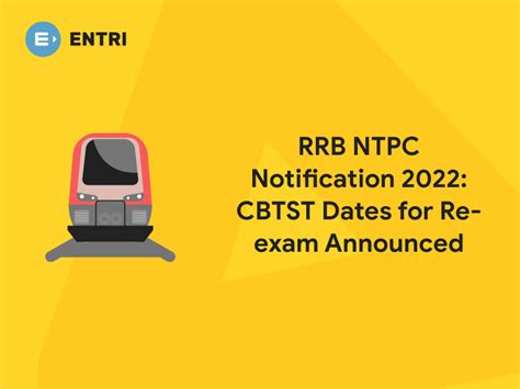 Rrb Ntpc Exam Date Cbtst Dates For Re Exam Announced Entri Blog