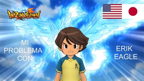 El Vendehumo Erik Eagle Opini N Inazuma Eleven Youtube