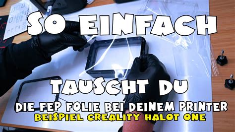 Fep Folie Am Resin Printer Tauschen Creality Halot One Youtube