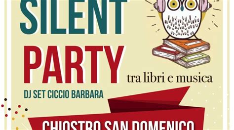 Silent Party Tra Libri E Musica Al Chiostro Di San Domenico Notizie