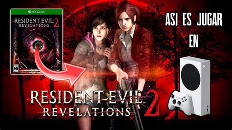 ASÍ ES JUGAR Resident Evil Revelations 2 en Xbox Series S Modos