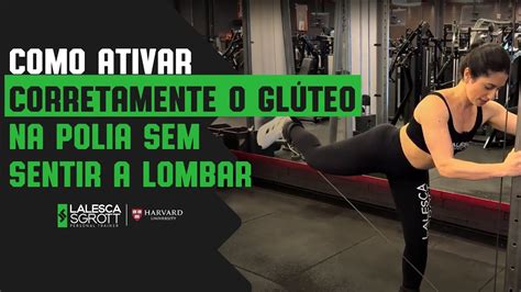 Como Ativar Corretamente O Gl Teo Na Polia Sem Sentir A Lombar