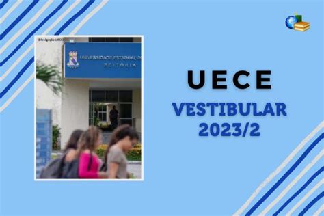 Uece 2023 2 Veja O Resultado Da 1ª Fase Do Vestibular Galileo