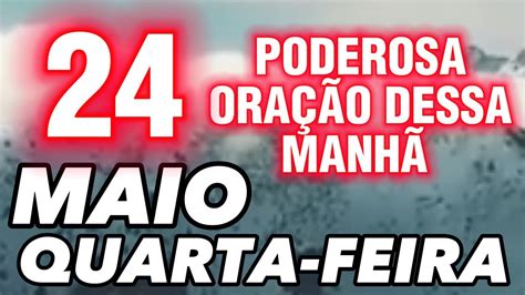 Poderosa Ora O Dessa Manh Quarta Feira D Maio Youtube