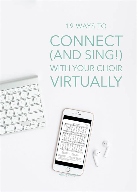 19 Ways to Connect (and Sing!) with Your Choir Virtually | Ashley Danyew