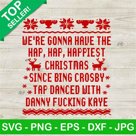 Happiest Christmas Ugly Sweater Svg We Re Gonna Have The Happiest Svg