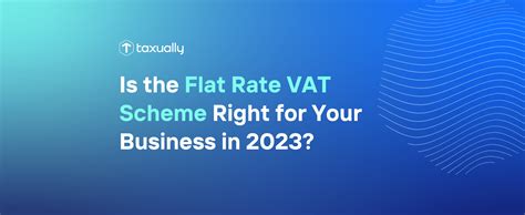 Is The Flat Rate VAT Scheme Right For Your Business