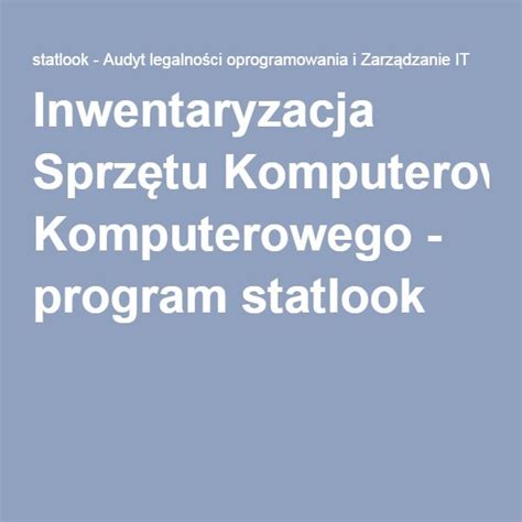 Inwentaryzacja Sprzętu Komputerowego program statlook Programming