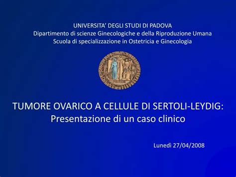 Ppt Tumore Ovarico A Cellule Di Sertoli Leydig Presentazione Di Un