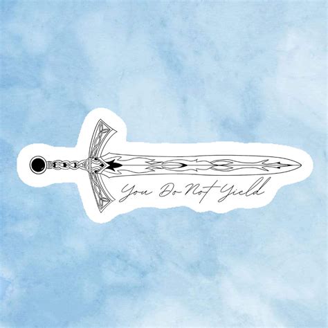 You Do Not Yield Throne Of Glass Sword Sticker Tog Aelin Sarah J Maas Kingdom Of Ash Tog