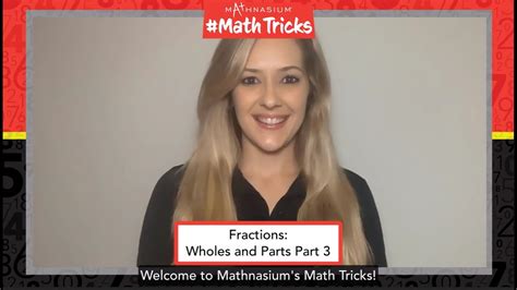 Mathnasium Mathtricks Fractions Wholes And Parts Part 3 Youtube